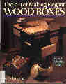 [The Art of Making Elegant Wood Boxes]